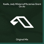 cover: James Grant|Jody Wisternoff|Koelle - On Air