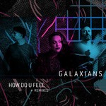 cover: Galaxians - How Do U Feel (Remixes)