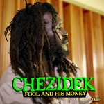 cover: Chezidek - Fool & His Money