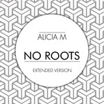 cover: Alicia M - No Roots