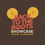 cover: George Palmer|Lo-end Dub - Back To The Roots Showcase