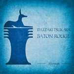 cover: Ryuzaki Tsukawa - Baton Rouge