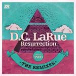 cover: Dc Larue - Resurrection - The Remixes Part Two