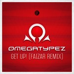 cover: Omegatypez - Get Up! (Faizar Remix)