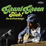 cover: Grant Green - Slick! (Live At Oil Can Harry's)