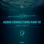 cover: Audio Habitat - Audio Connections (Part 4)