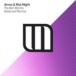 cover: Amos & Riot Night - Parallel Worlds (Asteroid remix)