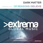 cover: Dark Matter - Of Reasons I Believe