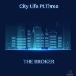 cover: The Broker - City Life (Part 3)