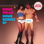 cover: Doug Willis - Doug Biznizz EP