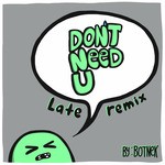 cover: Botnek - Don't Need U