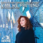 cover: Brian Power|Kathy Kosins - Can We Pretend (The Soulhouse Mixes)