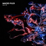 cover: Maceo Plex - Fabric 98: Maceo Plex