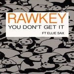 cover: Ellie Sax|RAWKEY - You Don't Get It