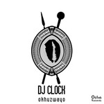 cover: Dj Clock - Okhuzwayo