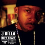 cover: J Dilla - Ruff Draft (Dilla's Mix)