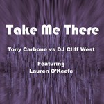 cover: Dj Cliff West|Lauren O'keefe|Tony Carbone - Take Me There