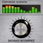 cover: General Waste - Kick Bass Intensifies