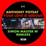 cover: Anthony Poteat - Your Love Is Serious (Simon Master W Remixes)