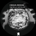 cover: Origin Riddim - The Education EP