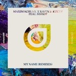 cover: Bishop|Maxim Schunk X Raven & Kreyn - My Name (Remixes)