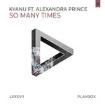 cover: Alexandra Prince|Kyanu - So Many Times (Radio Edit)