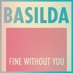 cover: Basilda - Fine Without You