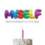 cover: Dram|Snow Tha Product - Myself