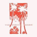 cover: Videotapemusic - Souvenir