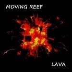 cover: Moving Reef - Lava