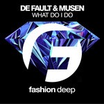 cover: De Fault & Musen - What Do I Do