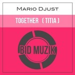 cover: Mario Djust - Together (Titia)