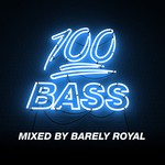 cover: Barely Royal|Various - 100% Bass - Mixed By Barely Royal