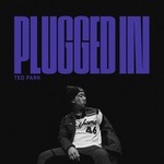 cover: Ted Park - Plugged In