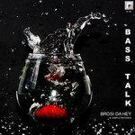 cover: Brosi Da Hey - Bass Talk