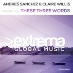 cover: Andres Sanchez & Claire Willis - These Three Words