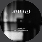 cover: Andrew Kay Uk - The LowerHand EP