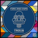 cover: Fork And Knife - Trolls EP