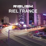 cover: Various - Rielism Presents Riel Trance