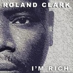 cover: Roland Clark - I'm Rich