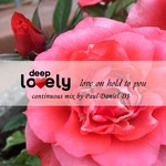 cover: Dj Lukas Wolf|Enea Dj|Paul Daniel Dj|Various - Deep Lovely: Love On Hold To You