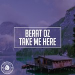 cover: Berat Oz - Take Me Here