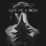 cover: Quickdrop - Give Me A Sign