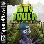 cover: Kimboy - Why Touch