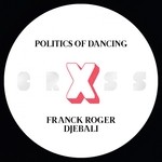 cover: Djebali|Franck Roger|Politics Of Dancing - Politics Of Dancing X Djebali & Franck Roger