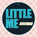 cover: Saskin S - Little Me