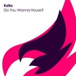 cover: Keiks - Do You Wanna House?