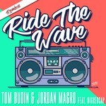 cover: Tom Budin & Jordan Magro - Ride The Wave (feat Bigredcap) (Remixes)