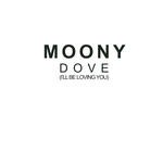 cover: Moony - Dove (I'll Be Loving You)