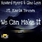 cover: Howard Myers & Gino Love|Karla Brown - We Can Make It